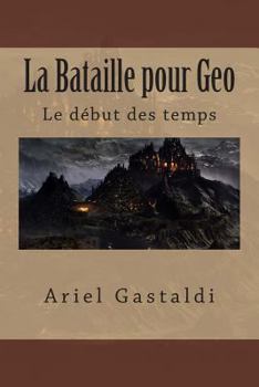 Paperback La Bataille pour Geo: Le début des temps [French] Book