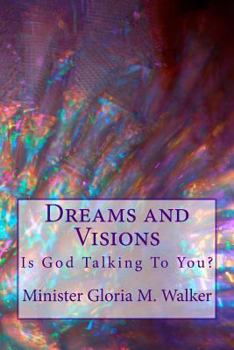 Paperback Dreams and Visions: Is God Talking To You? Book