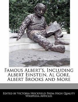 Paperback Famous Albert's, Including Albert Einstein, Al Gore, Albert Brooks and More Book