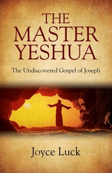 Paperback The Master Yeshua: The Undiscovered Gospel of Joseph Book