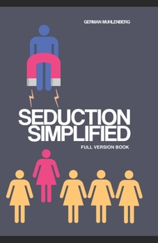 Paperback Seduction Simplified: How to Build an Attractive Personality Through Personal Development to Attract Women Book