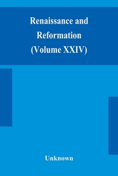 Paperback Renaissance And Reformation (Volume Xxiv) Book