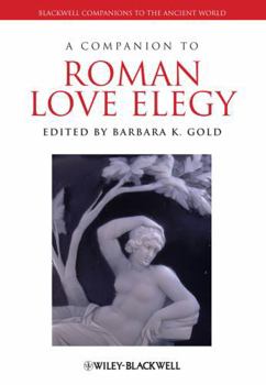 Hardcover A Companion to Roman Love Elegy Book