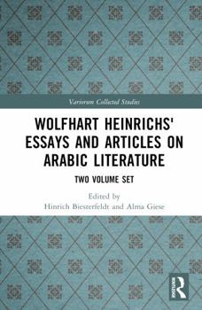 Wolfhart Heinrichs' Essays and Articles on Arabic Literature: Two Volume Set
