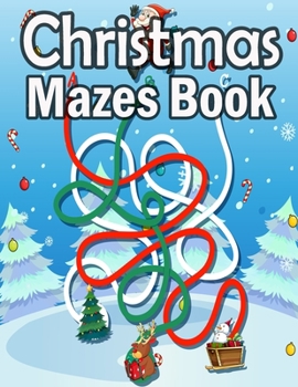 Paperback Christmas Mazes book: A Fun Activities & Coloring Pages - Dot to Dot, Shadow matching, Mazes, Counting, Tracing, Other...Christmas Gift for Book