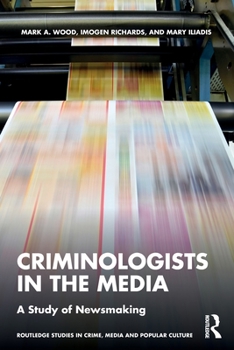 Paperback Criminologists in the Media: A Study of Newsmaking Book