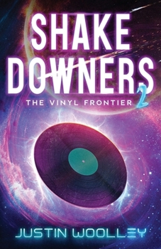 Shakedowners 2: The Vinyl Frontier - Book #2 of the Shakedowners