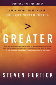 Paperback Greater: Dream Bigger. Start Smaller. Ignite God's Vision for Your Life. Book