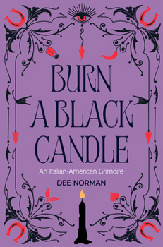 Paperback Burn a Black Candle: An Italian-American Grimoire Book