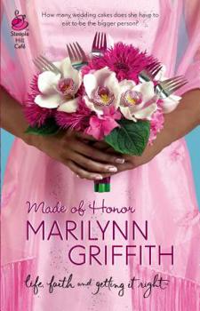 Made of Honor (Life, Faith & Getting It Right #7) (Steeple Hill Cafe) - Book #1 of the Sassy Sistahood