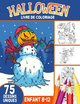 Livre de Coloriage Halloween enfant 8-12: livre d'activit� coloriage Halloween pour enfants - 75 dessins uniques - Monstres, Citrouilles, Vampires Cahier de coloriage pour enfants Joyeux Halloween