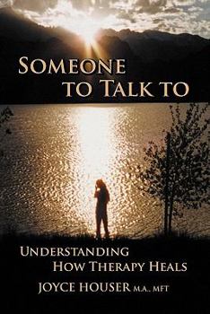 Someone to Talk to: Understanding How Therapy Heals