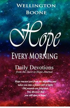 Paperback Hope Every Morning: Daily Devotions from the Dare to Hope Journal Book