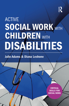 Hardcover Active Social Work with Children with Disabilities Book
