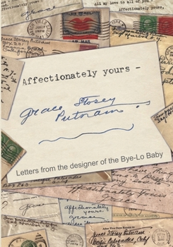 Paperback Affectionately yours - Grace Storey Putnam: Letters from the designer of the Bye-Lo Baby Book