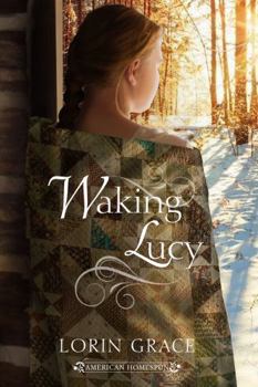 Waking Lucy - Book #1 of the American Homespun
