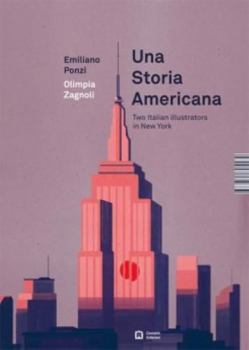 Paperback Una Storia Americana. Two Illustrators In New York: Emiliano Ponzi And Olimpia Zagnoli Book
