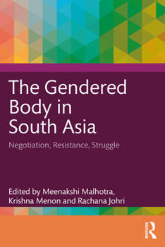 Paperback The Gendered Body in South Asia: Negotiation, Resistance, Struggle Book