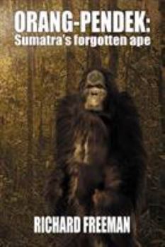 Paperback Orang Pendek: Sumatra's Forgotten Ape Book