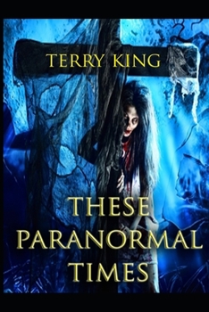 Paperback These Paranormal Times: An anthology of Supernatural Thrillers Book