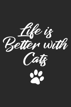 Life Is Better With Cats: Cat Notebook Blank Line Cats Journal Lined with Lines 6x9 120 Pages Checklist Record Book Cat Lovers Take Notes Gift Kitty ... Kids Christmas Gift for Cat Owner Pet Lover