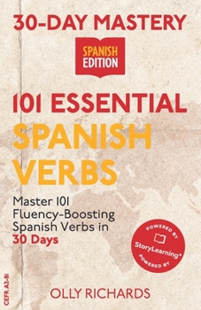 Paperback 30-Day Mastery: 101 Essential Spanish Verbs: Master 101 Fluency-Boosting Spanish Verbs in 30 Days [Spanish] Book