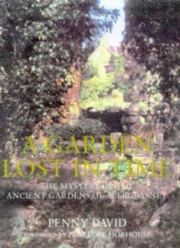 Hardcover A Garden Lost in Time: The Mystery of the Ancient Gardens of Aberglasney Book