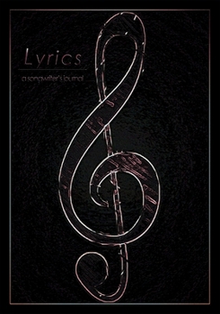 Lyrics: A Songwriter's Journal