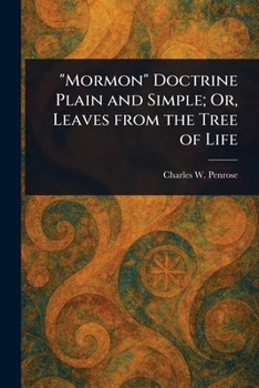 Paperback "Mormon" Doctrine Plain and Simple; Or, Leaves From the Tree of Life Book