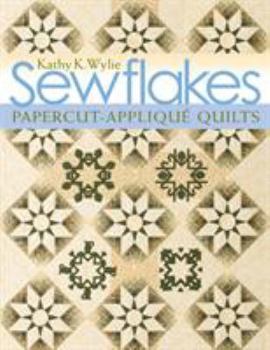 Sewflakes: Papercut-Applique Quilts