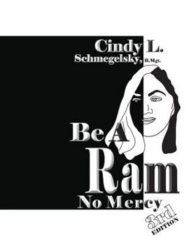 Paperback Be A Ram No Mercy: 3rd EDITION Book