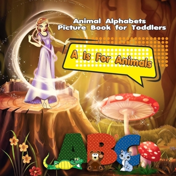 Paperback A is for Animals: Animal Alphabets Picture Book for Toddlers: The amazing Preschool Learning ABC book with Lovely wild animals, fun 31 C Book