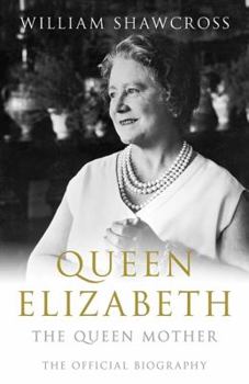 Hardcover Queen Elizabeth: The Official Biography Of The Queen Mother Book