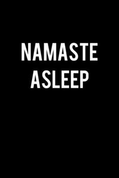 Paperback Namaste Asleep: College Ruled Lined Writing Notebook Journal, 6x9, 120 Pages Book