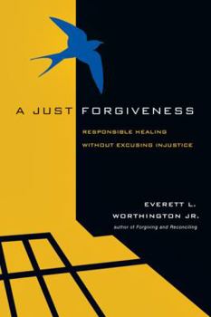 Paperback A Just Forgiveness: Responsible Healing Without Excusing Injustice Book