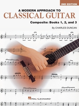 Paperback A Modern Approach to Classical Guitar - Book Only: Composite Edition: Books 1, 2, and 3 Book