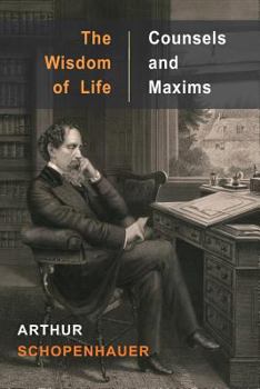 Paperback The Wisdom of Life and Counsels and Maxims Book