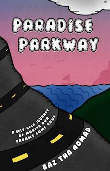 Hardcover Paradise Parkway: A Self-Help Journey of Making Our Dreams Come True Book
