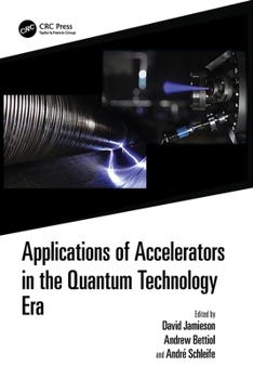 Paperback Applications of Accelerators in the Quantum Technology Era Book