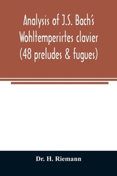 Paperback Analysis of J.S. Bach's Wohltemperirtes clavier (48 preludes & fugues) Book