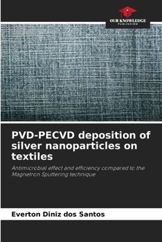 Paperback PVD-PECVD deposition of silver nanoparticles on textiles Book