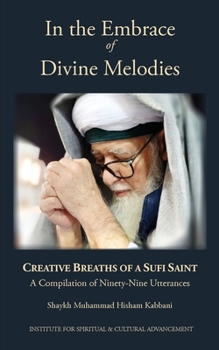 Paperback In the Embrace of Divine Melodies: Creative Breaths of a Sufi Saint Book