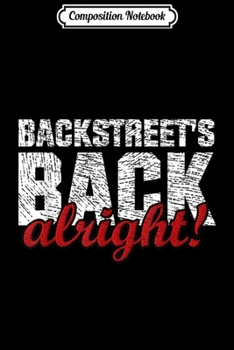 Paperback Composition Notebook: Backstreet's Back Alright Music Distressed Concert Gift Journal/Notebook Blank Lined Ruled 6x9 100 Pages Book