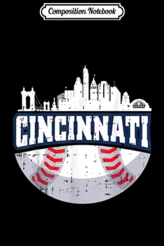 Composition Notebook: Cincinnati Baseball Skyline Ohio Baseball Player Gift  Journal/Notebook Blank Lined Ruled 6x9 100 Pages