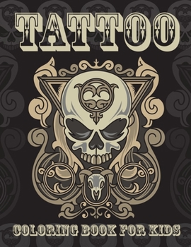 Paperback Tattoo Coloring Book For Kids: The Tattoo Flash Coloring Book