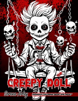 Creepy Doll: Midnight Coloring Book for Adult Features Horror Baby Dolls from Frightening Tales