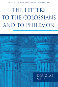 The Letters To The Colossians And To Philemon - Book  of the Pillar New Testament Commentary