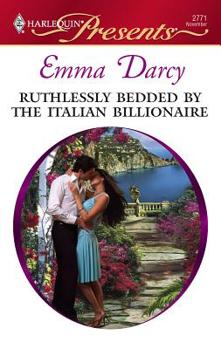 Mass Market Paperback Ruthlessly Bedded by the Italian Billionaire Book