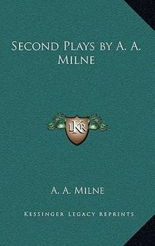 Second Plays by A. A. Milne