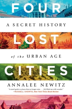 Paperback Four Lost Cities: A Secret History of the Urban Age Book